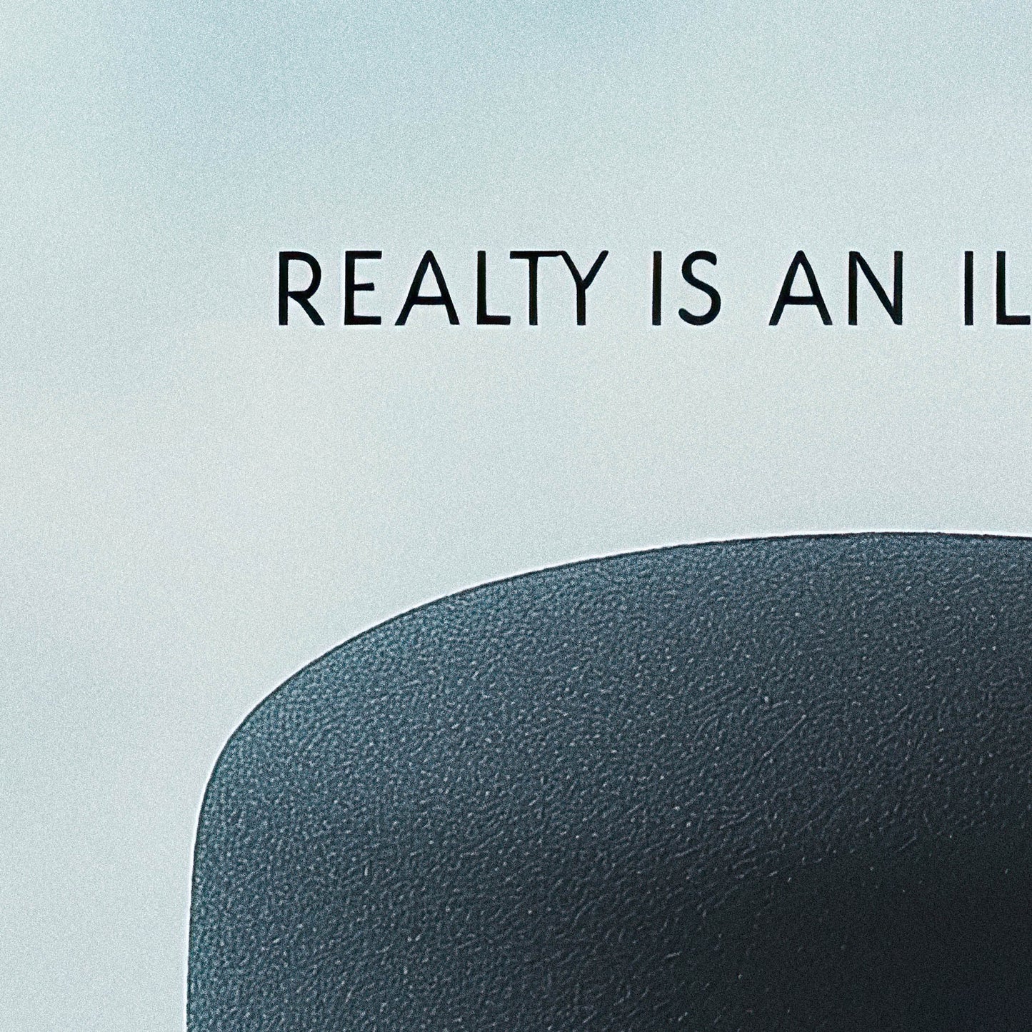 »Reality is an illusion« arty poster