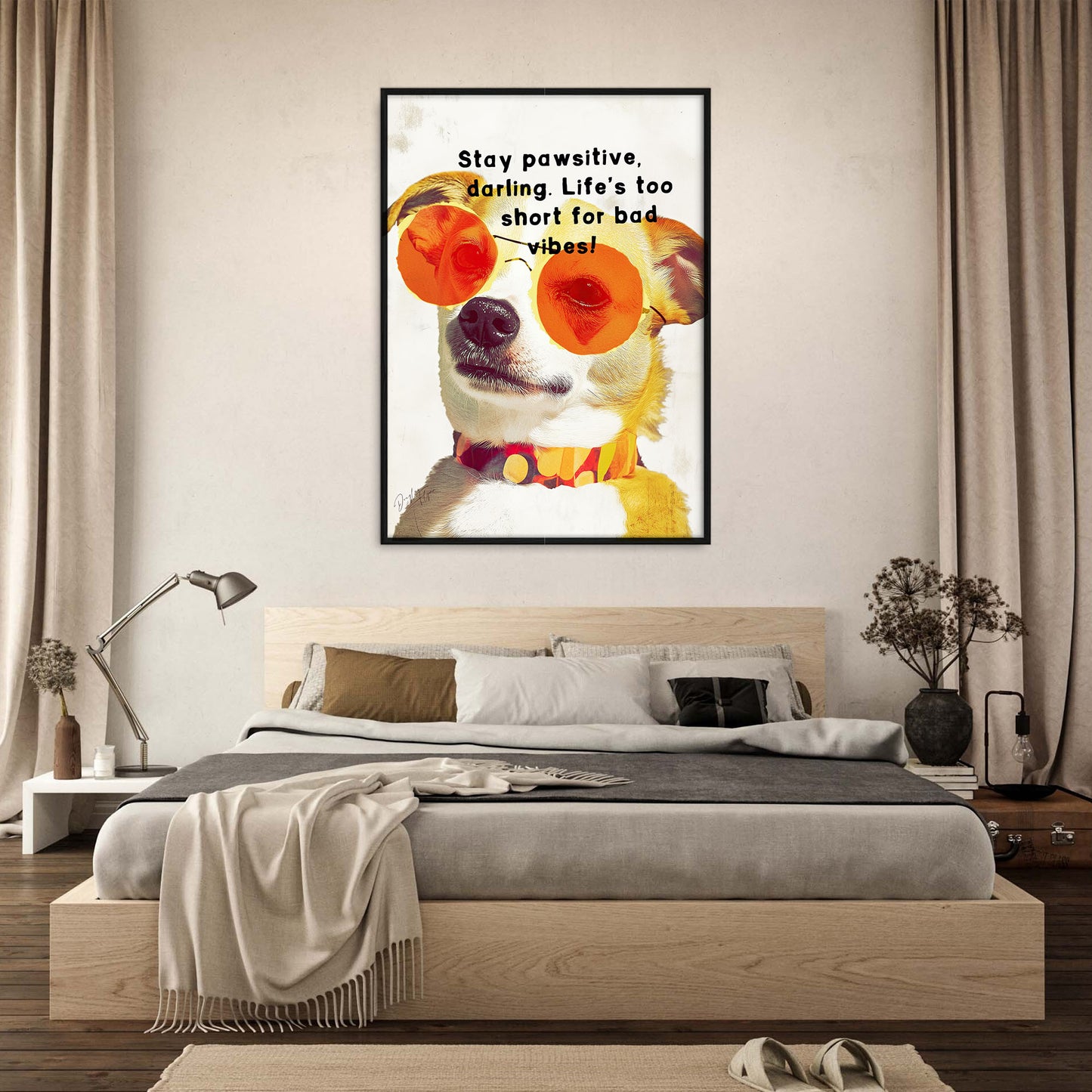 »Stay pawsitive, darling. Life’s too short for bad vibes!« arty hundposter