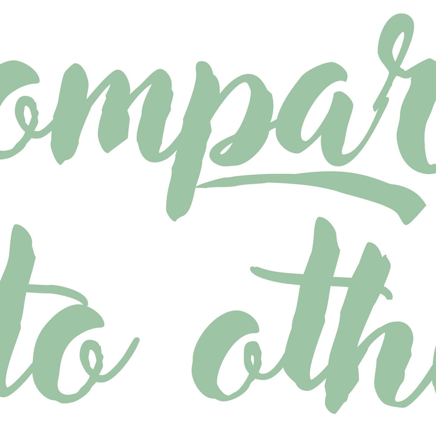 »Don't compare yourself to others«