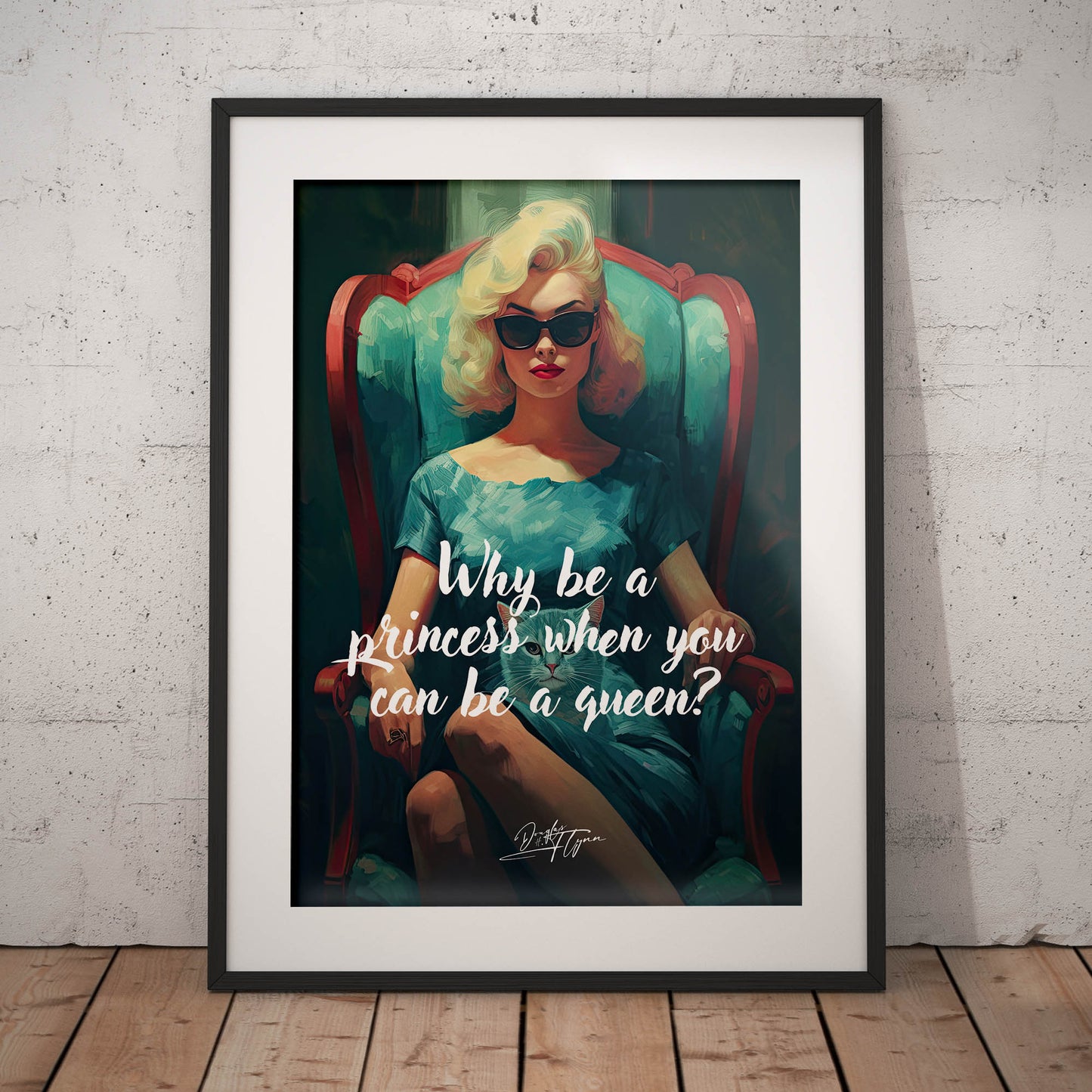 »Why be a princess when you can be a queen«