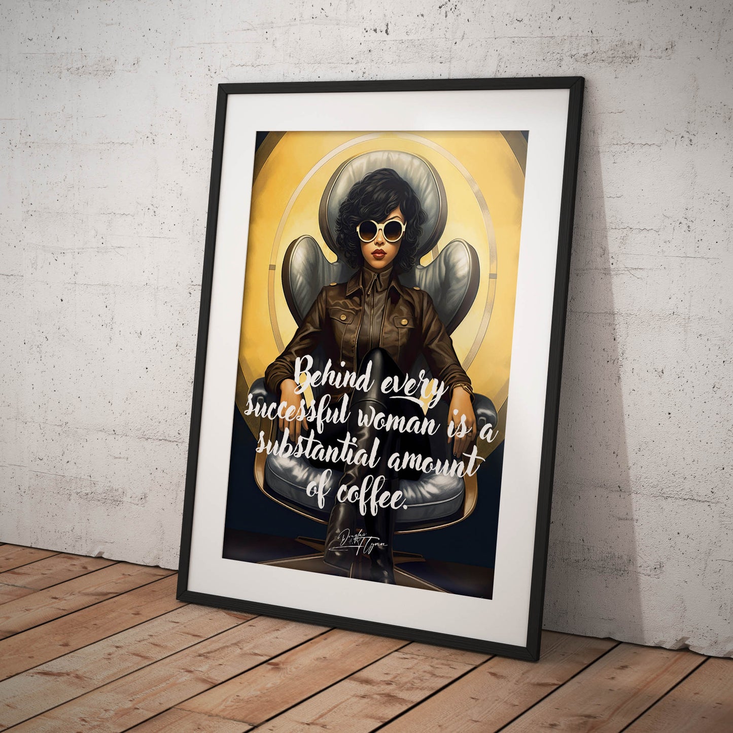 »Behind every successful woman is a substantial amount of coffee«