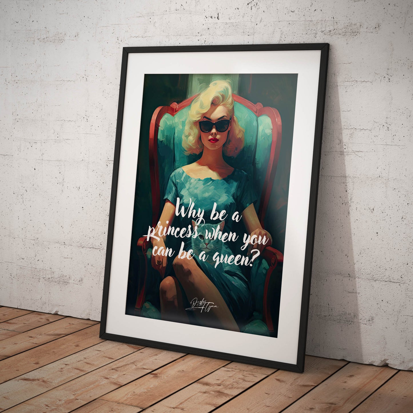 »Why be a princess when you can be a queen«