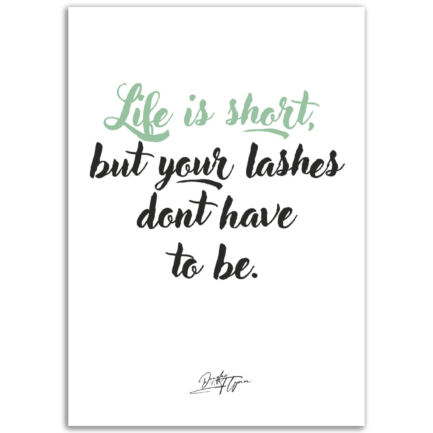 »Life is short«