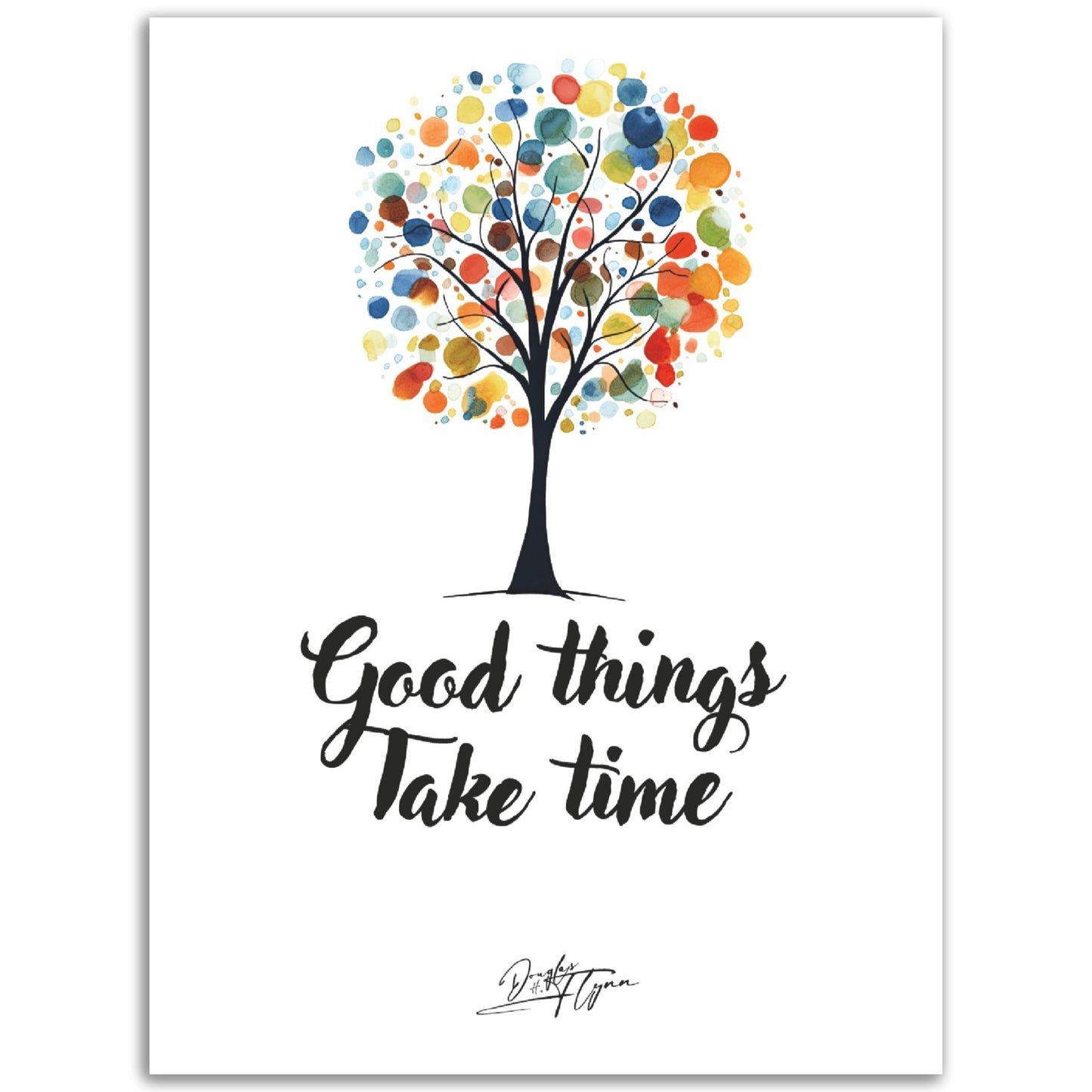»Good things take time«