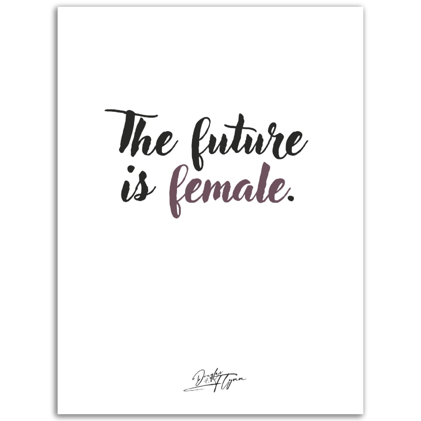 »The Future is Female«