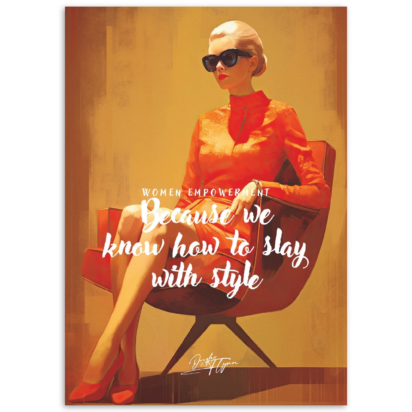 »Women empowerment. Because we know how to slay with style«