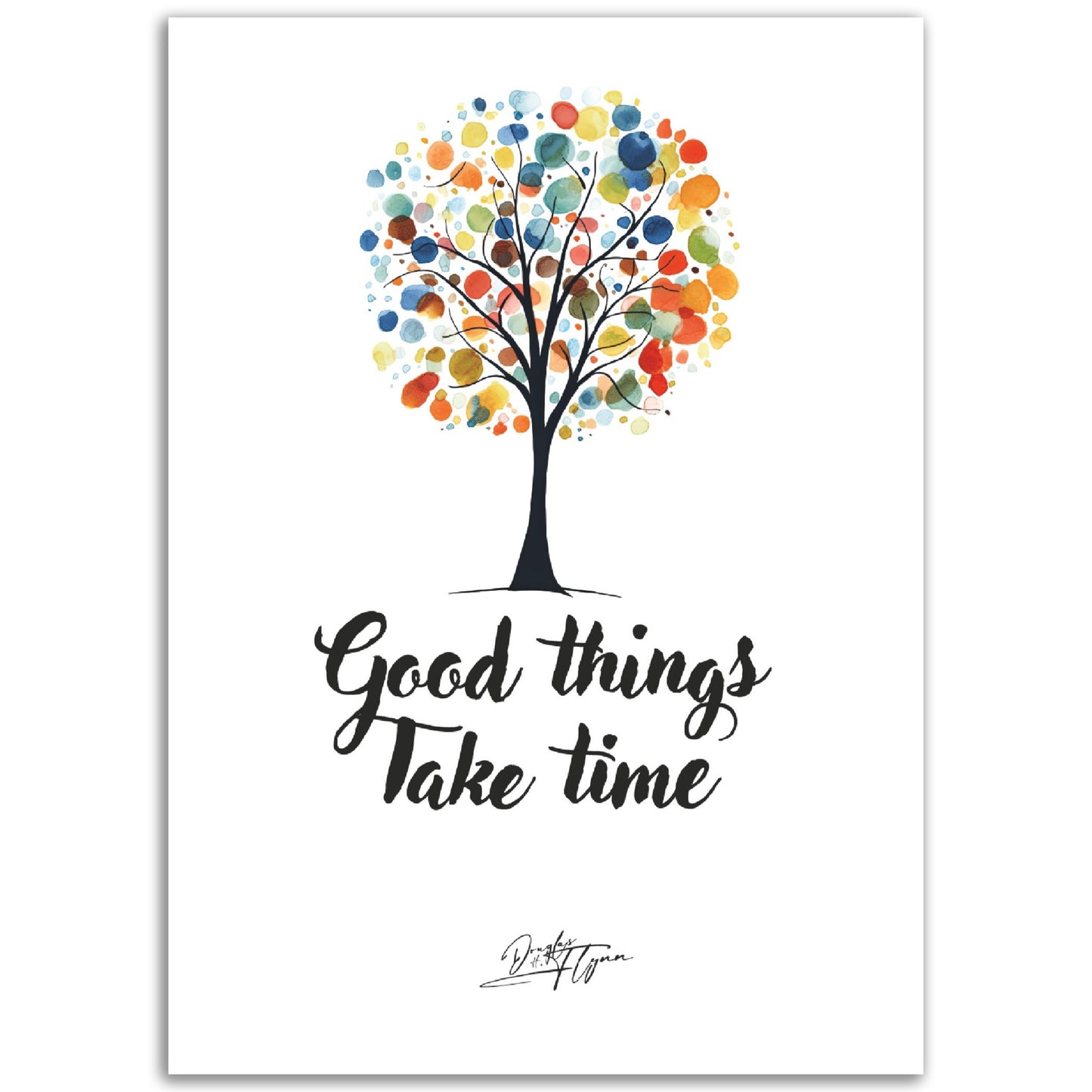 »Good things take time«