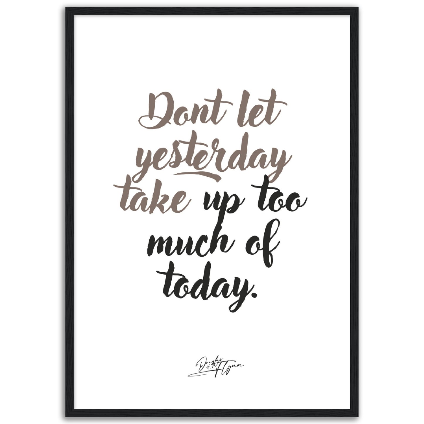 »Don't let yesterday«