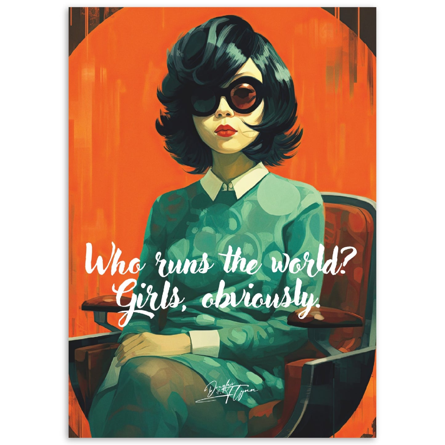 »Who runs the world? Girls obviously.«