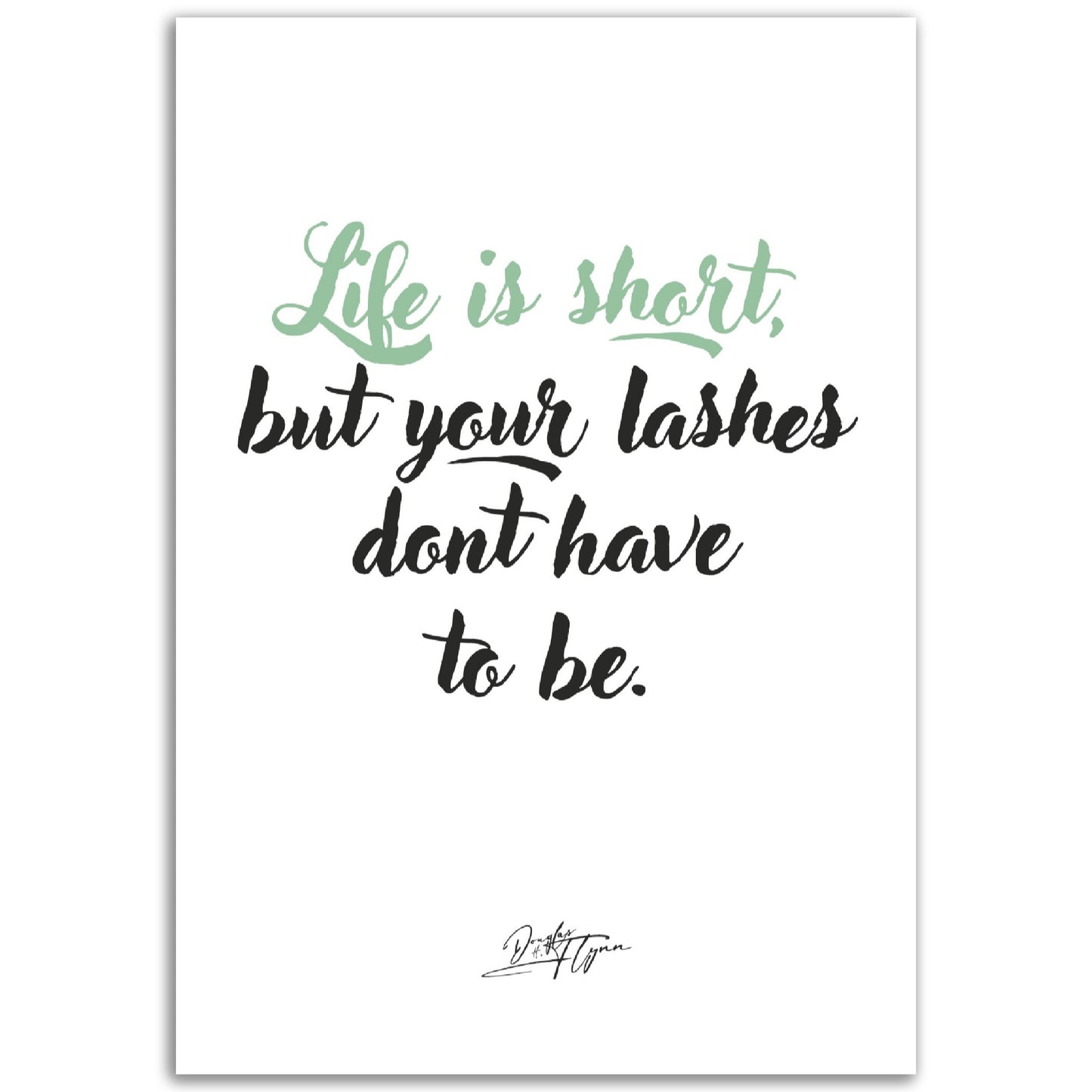 »Life is short«