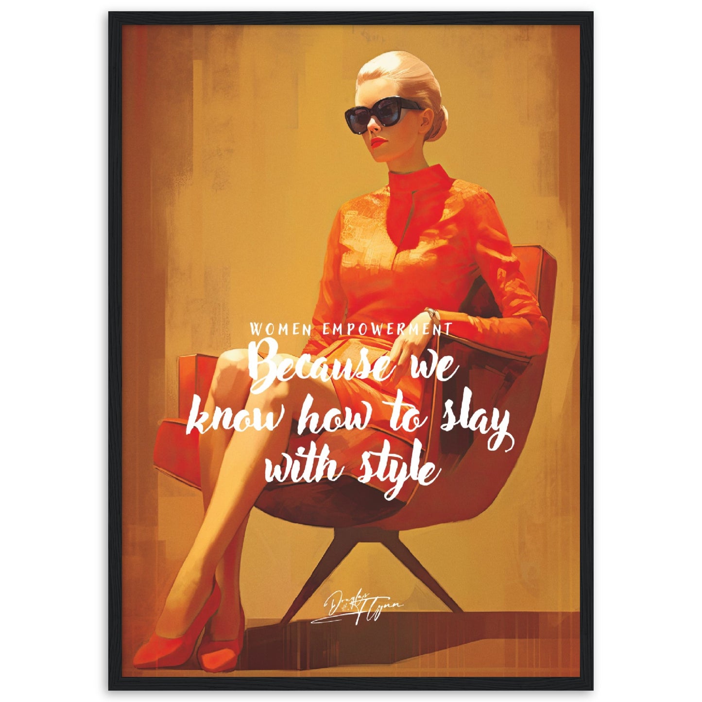 »Women empowerment. Because we know how to slay with style«
