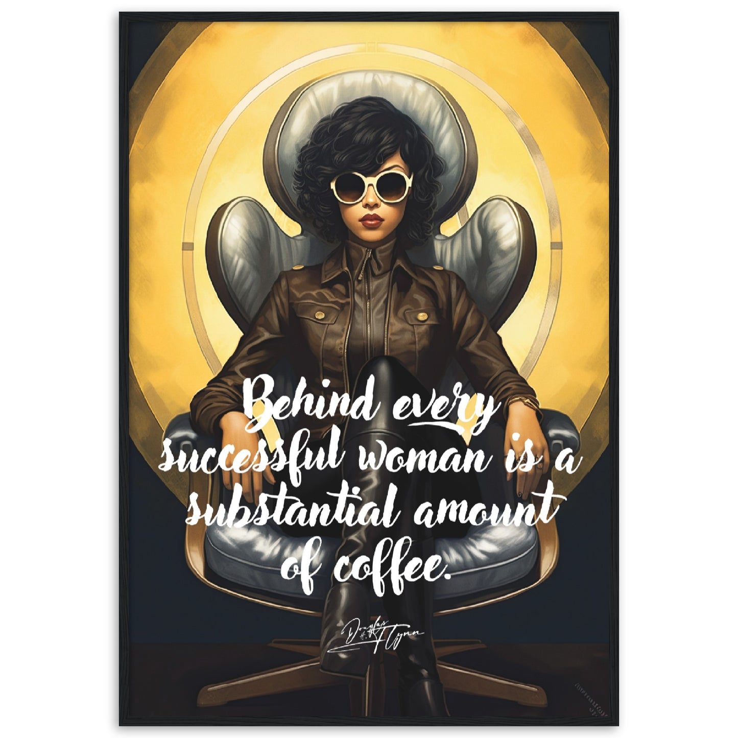 »Behind every successful woman is a substantial amount of coffee«
