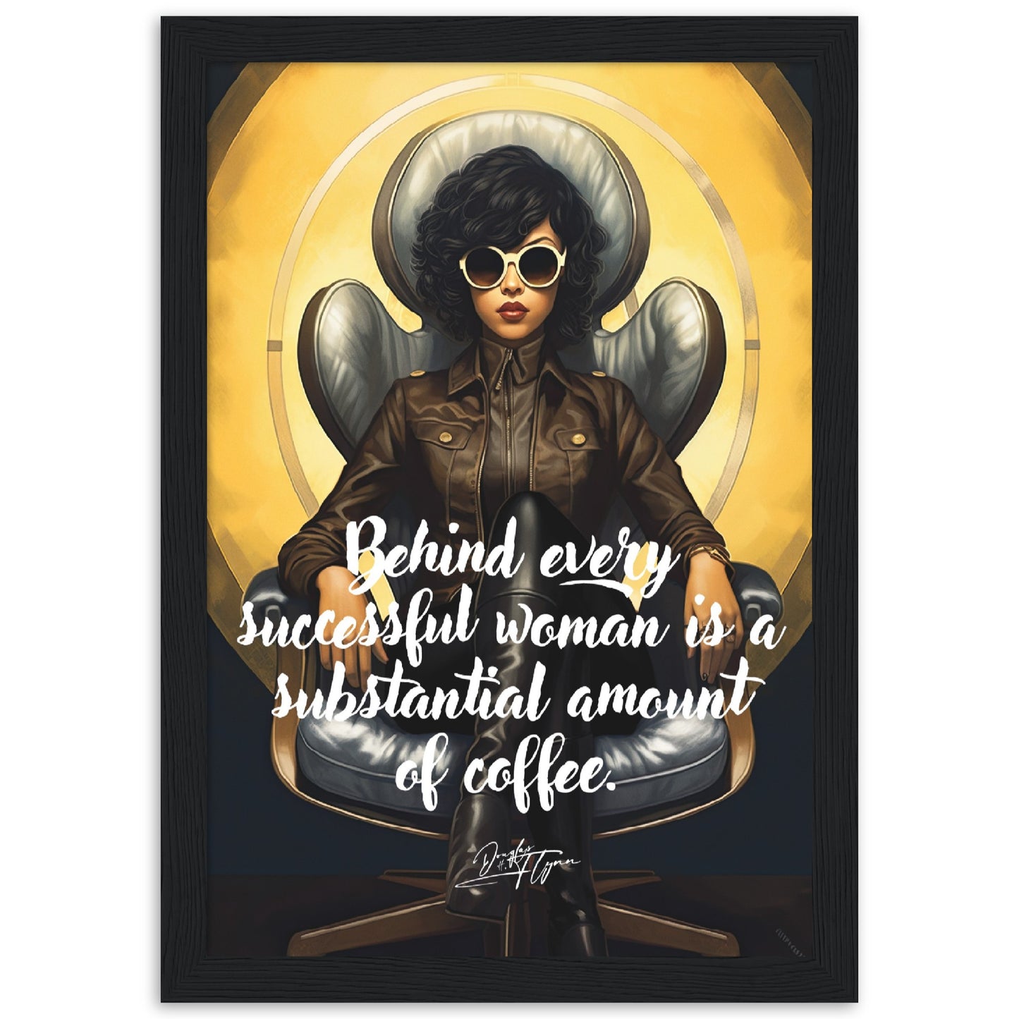 »Behind every successful woman is a substantial amount of coffee«
