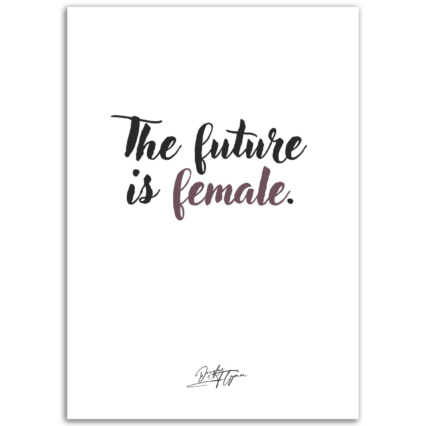 »The Future is Female«