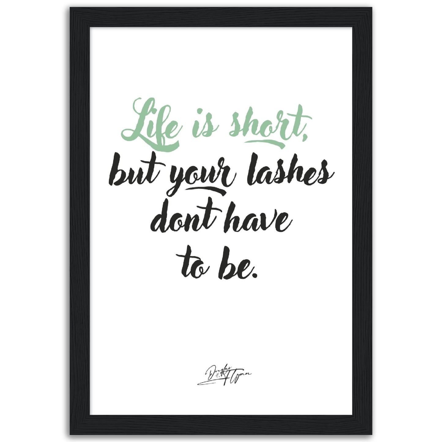 »Life is short«