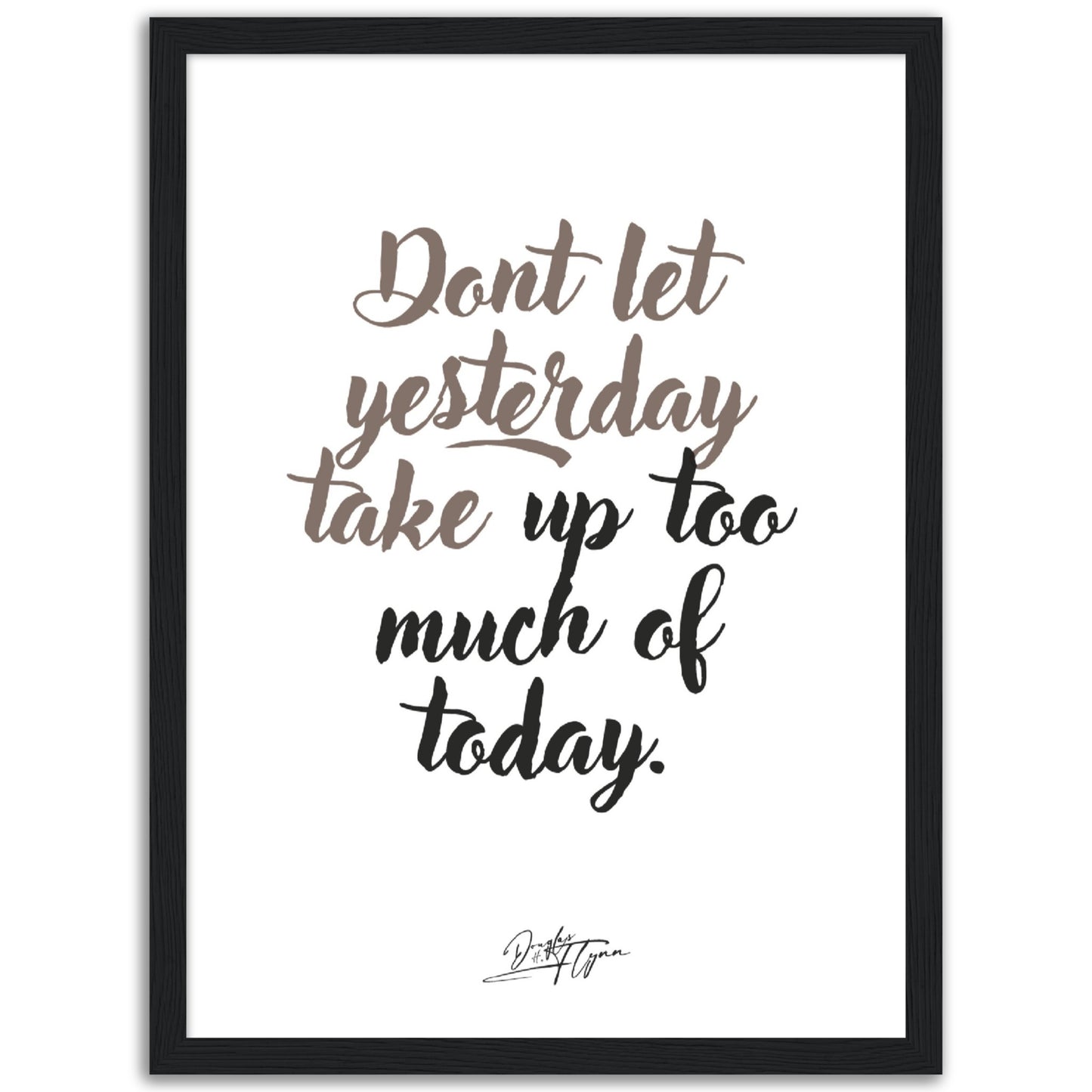 »Don't let yesterday«