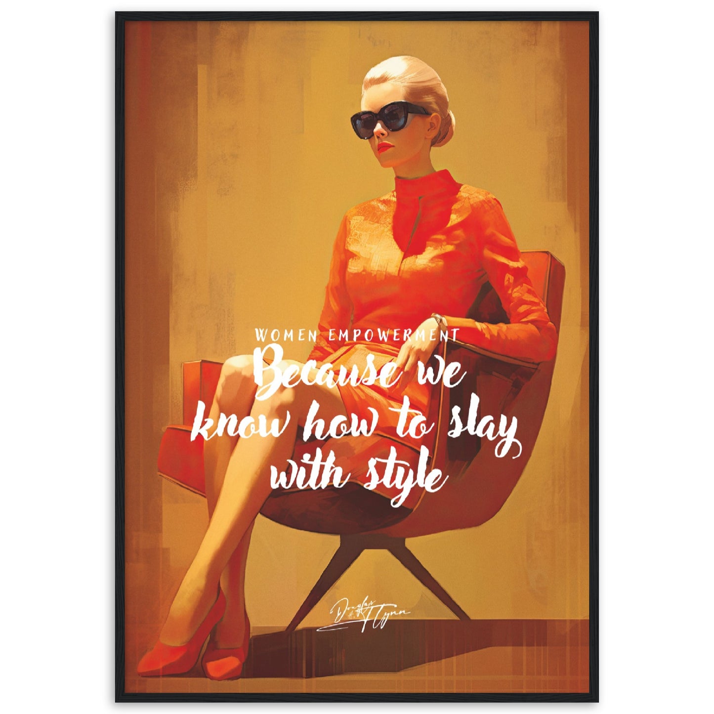 »Women empowerment. Because we know how to slay with style«