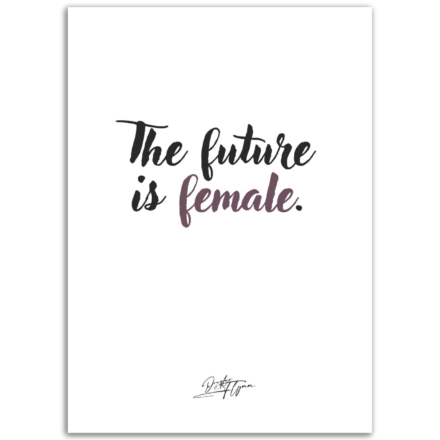»The Future is Female«