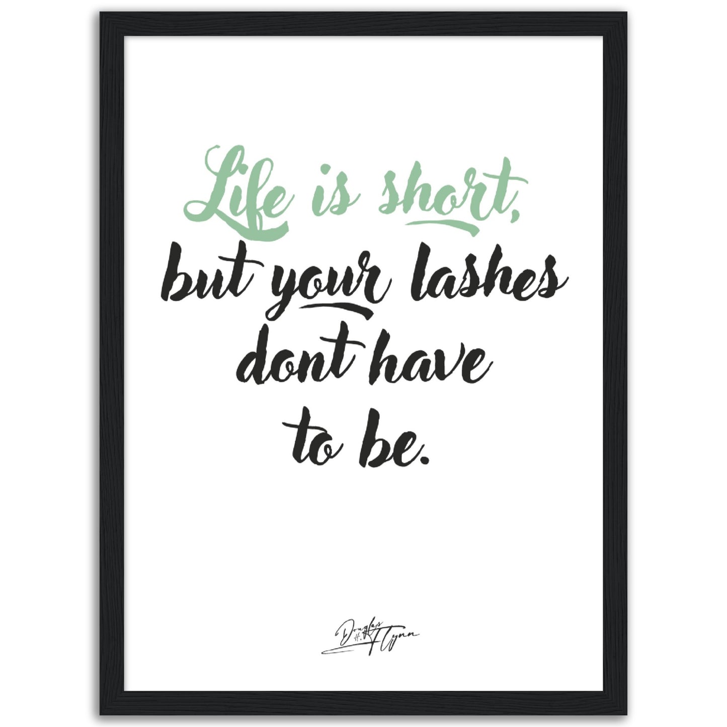 »Life is short«