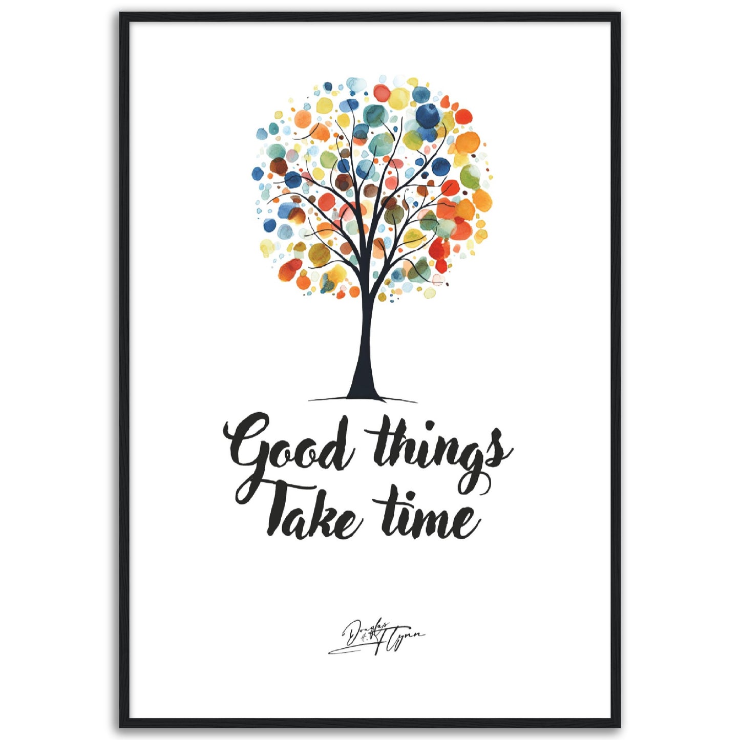 »Good things take time«