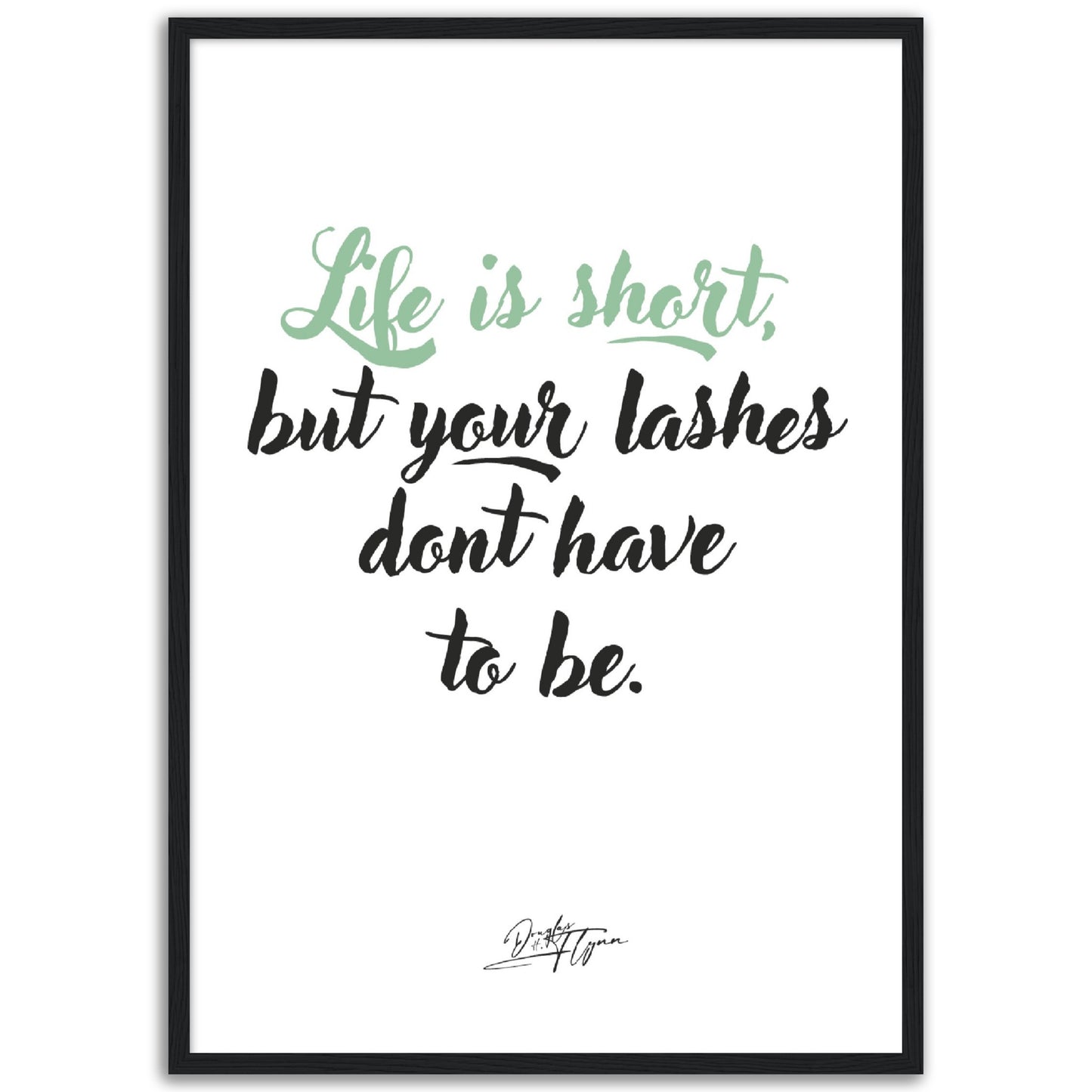 »Life is short«