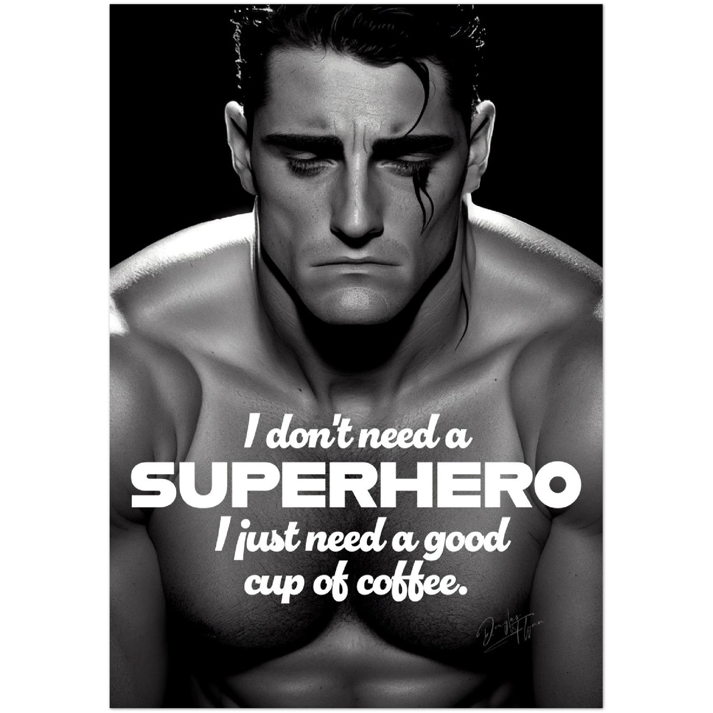 »I Dont Need A Superhero« retro poster
