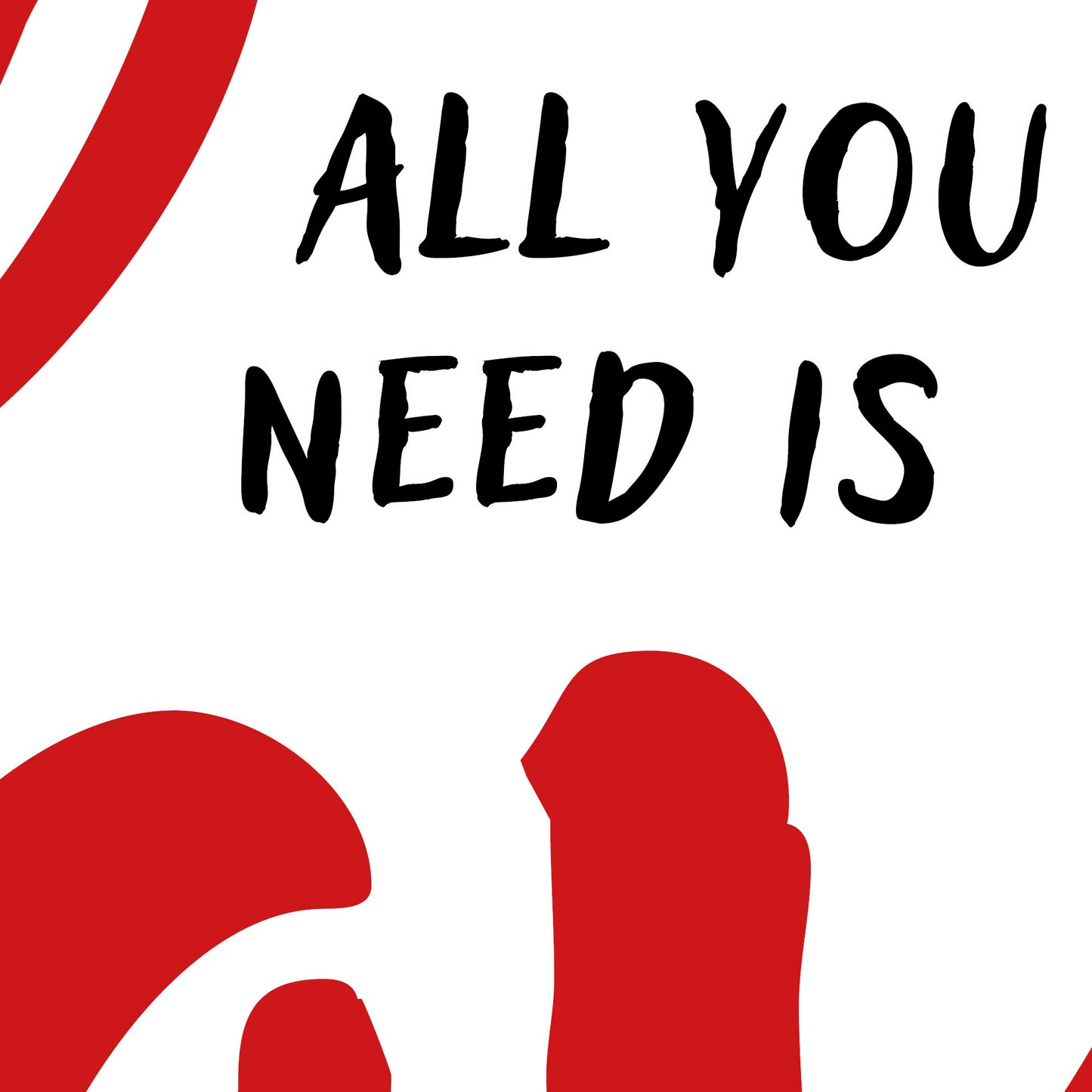 »All You Need is Love«