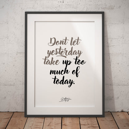 »Don't let yesterday«