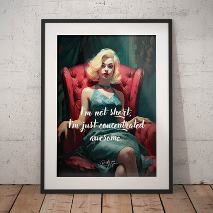 »I'm not short. Im just concentrated awesome.«