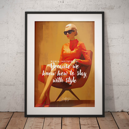 »Women empowerment. Because we know how to slay with style«