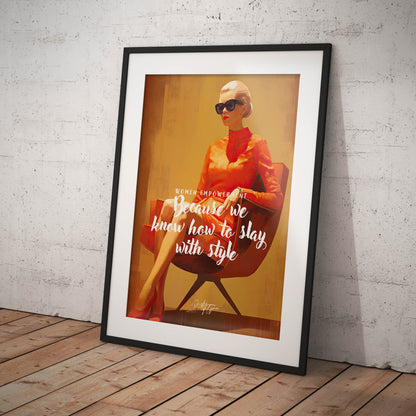 »Women empowerment. Because we know how to slay with style«