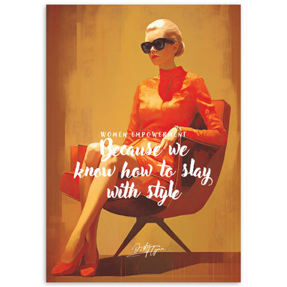»Women empowerment. Because we know how to slay with style«