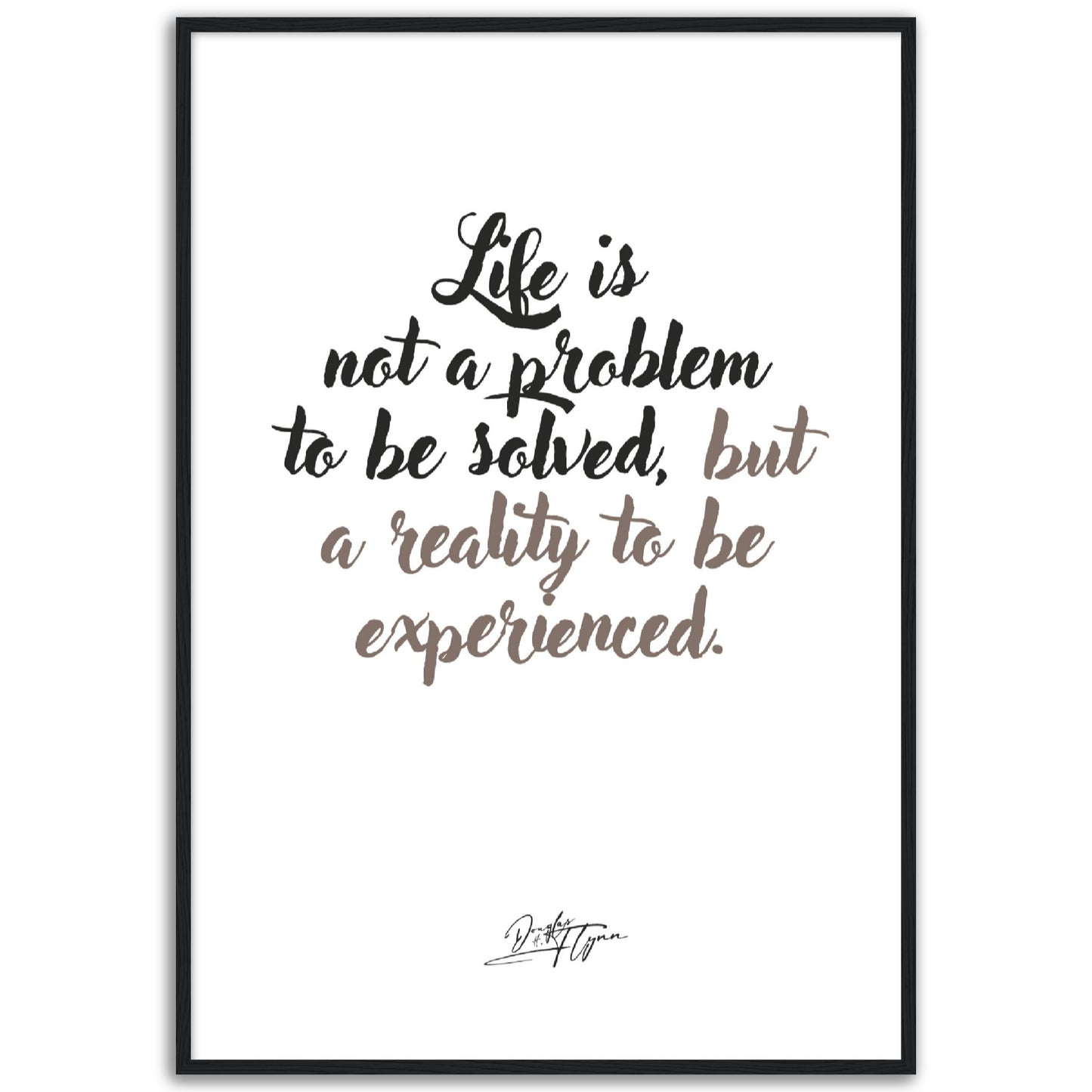 »Life is not a problem«