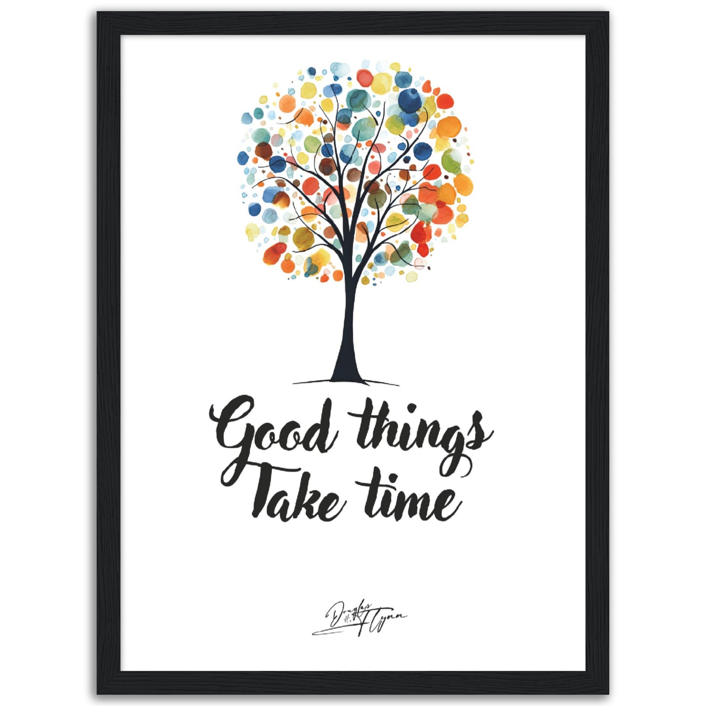 »Good things take time«