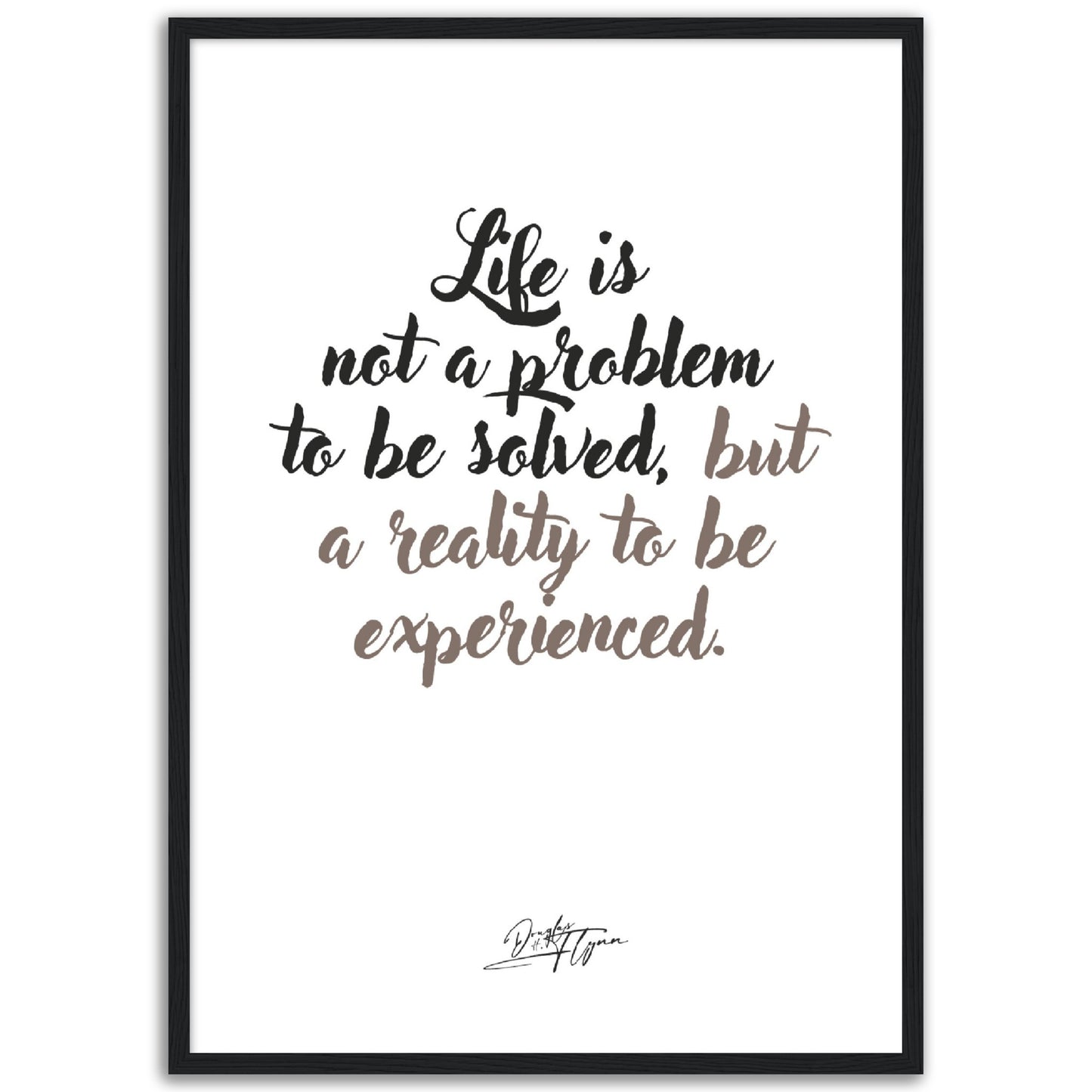 »Life is not a problem«