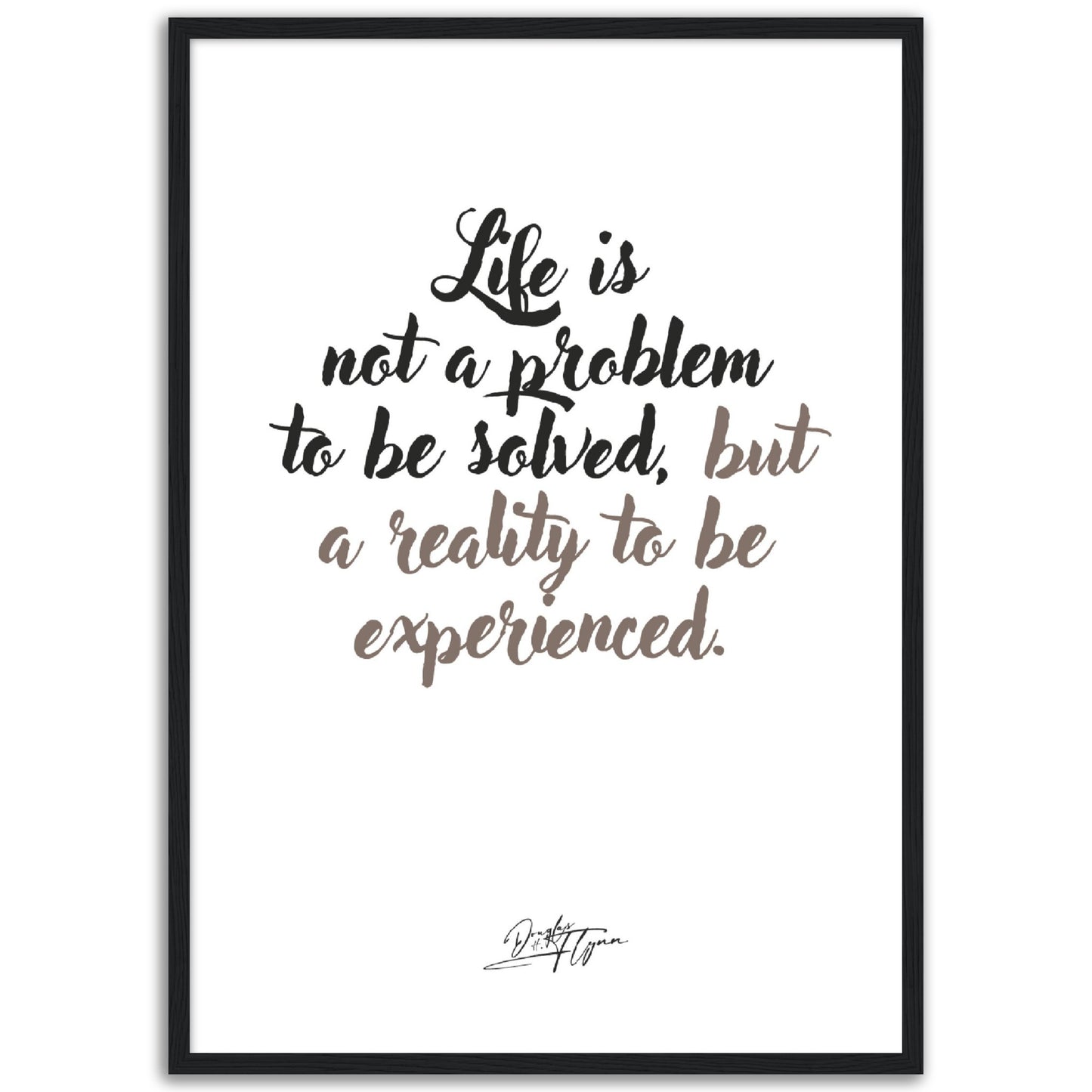 »Life is not a problem«