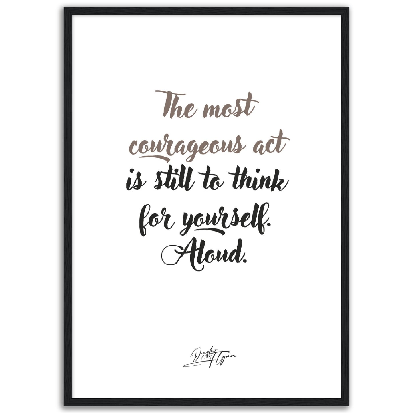 »The most courageous act«