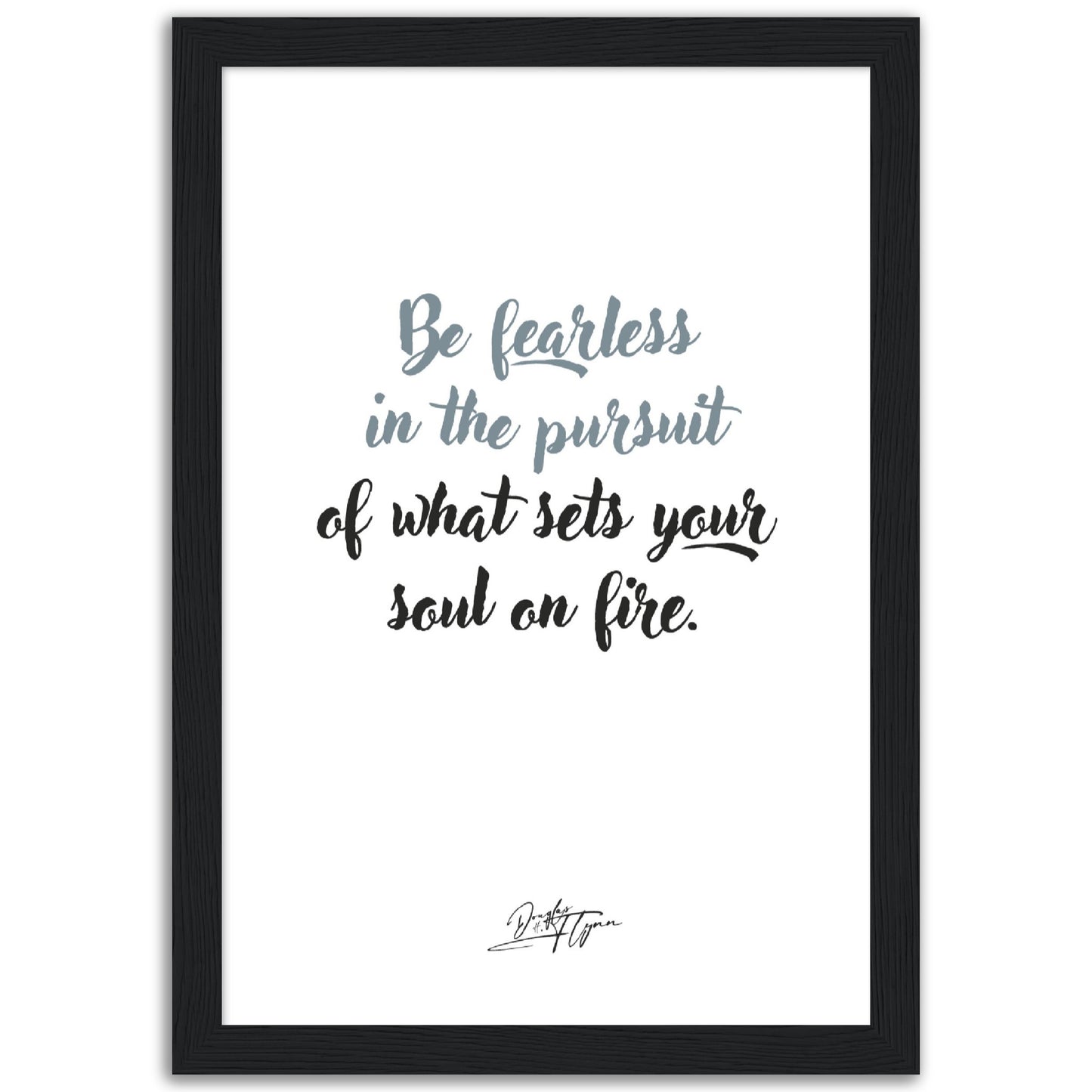 »Be fearless«