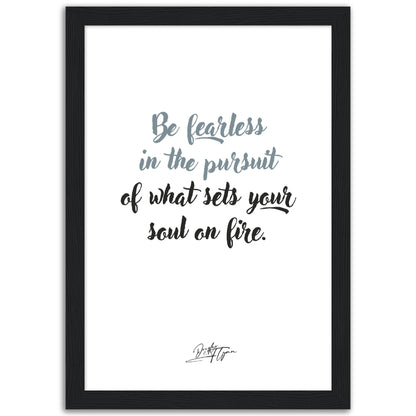»Be fearless«