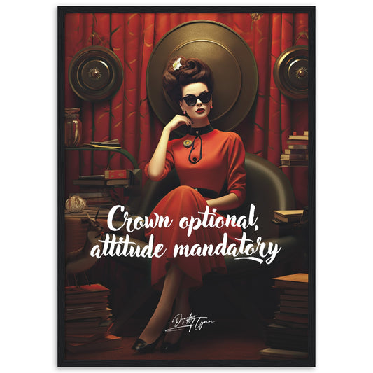 »Crown optional, attitude mandatory«