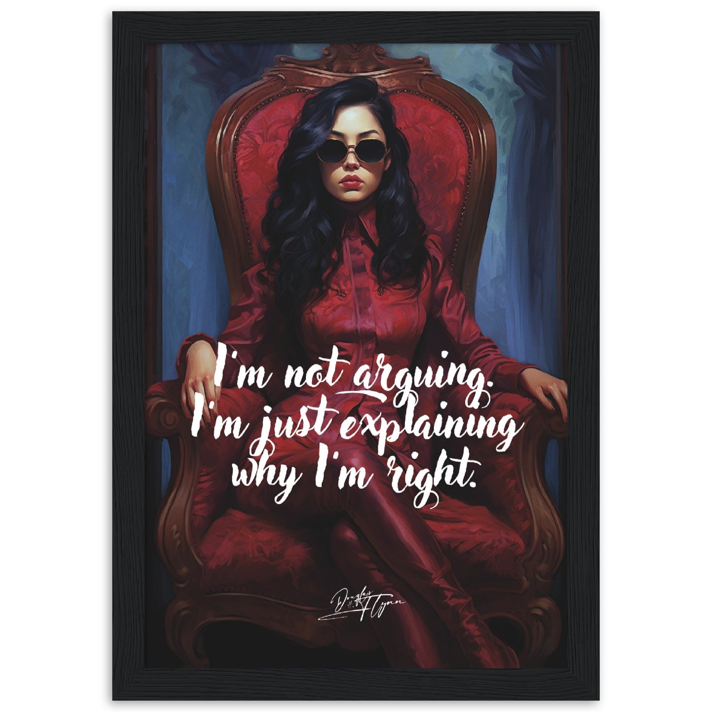 »I'm not arguing. Im just explaining why Im right.«