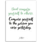 »Don't compare yourself to others«