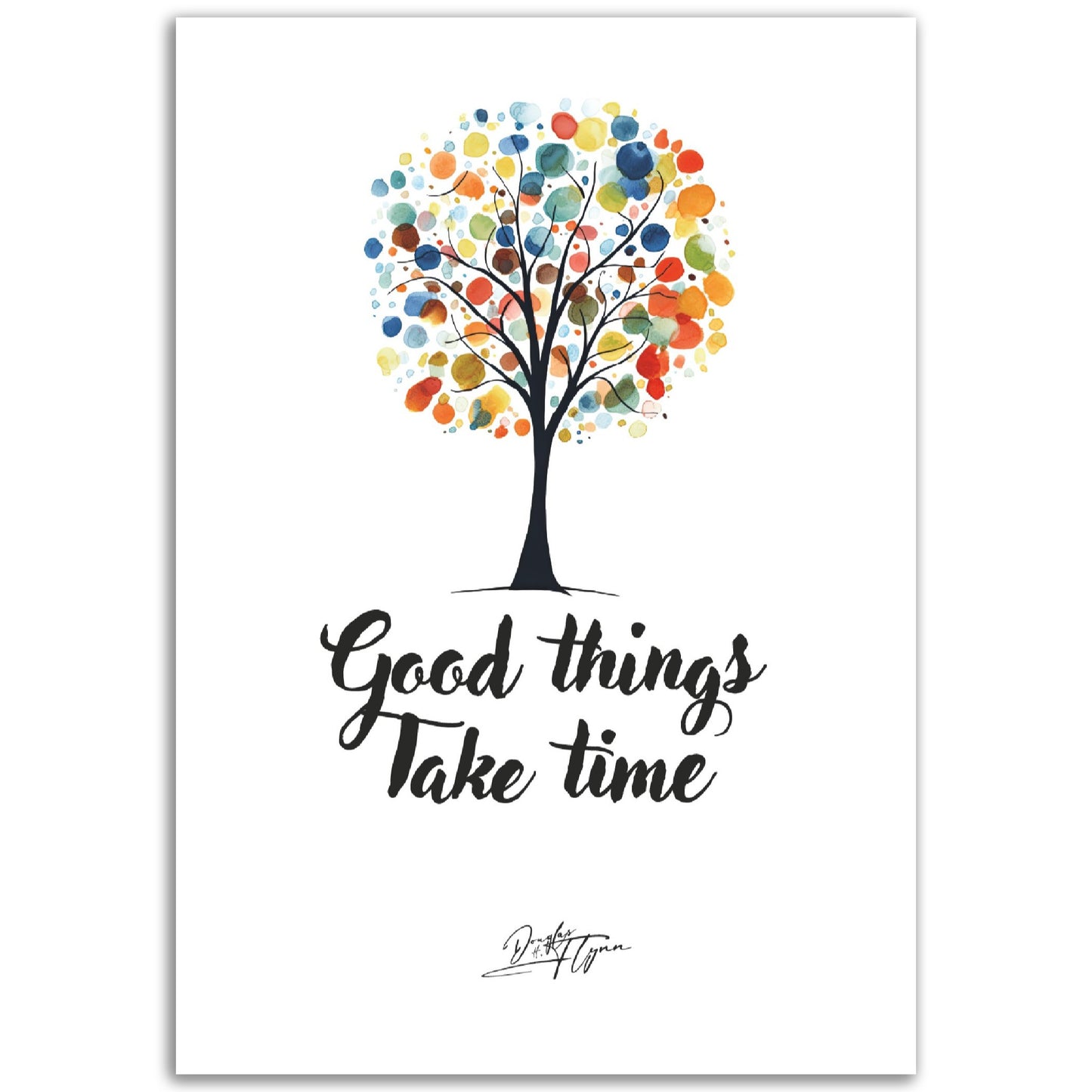 »Good things take time«