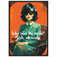 »Who runs the world? Girls obviously.«