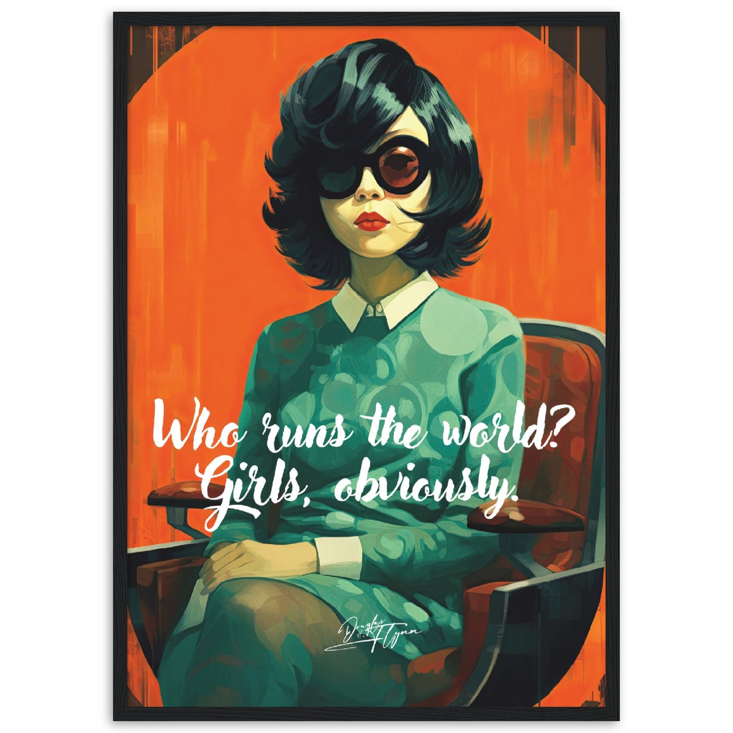 »Who runs the world? Girls obviously.«