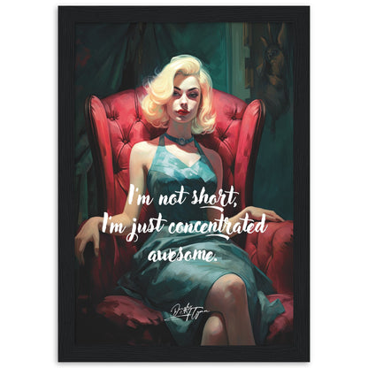 »I'm not short. Im just concentrated awesome.«