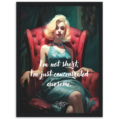 »I'm not short. Im just concentrated awesome.«