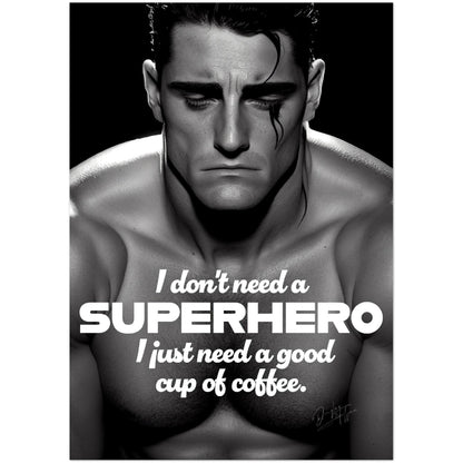 »I Dont Need A Superhero« retro poster