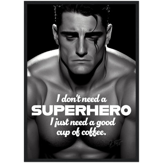 »I Dont Need A Superhero« retro poster